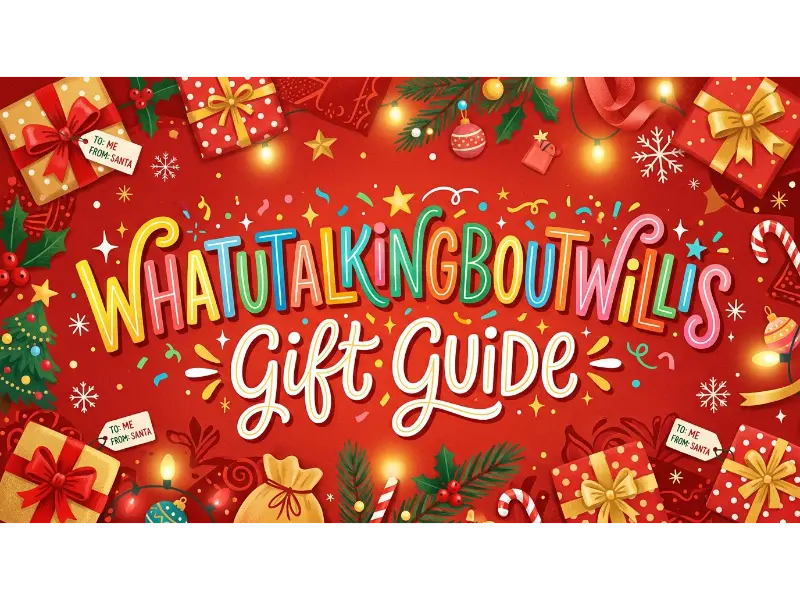WhatUTalkingBoutWillis Gift
